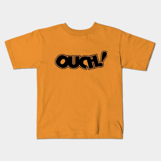 Ouch! Kids T-Shirt by D_AUGUST_ART_53